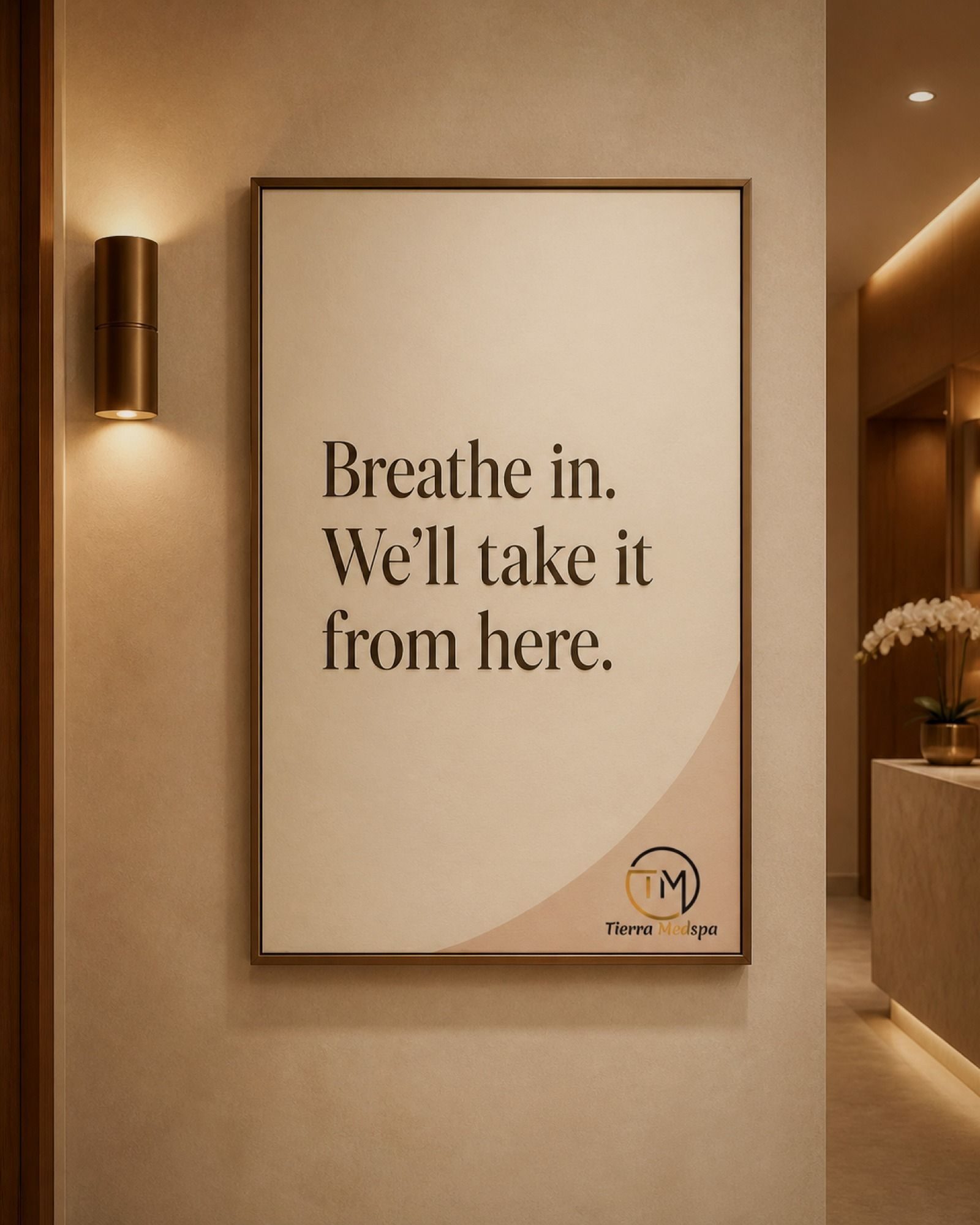 'Breathe in. We'll take it from here.' — the line that greets clients down the hallway.